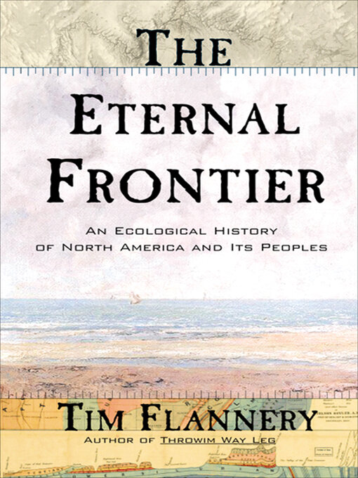Title details for The Eternal Frontier by Tim Flannery - Available